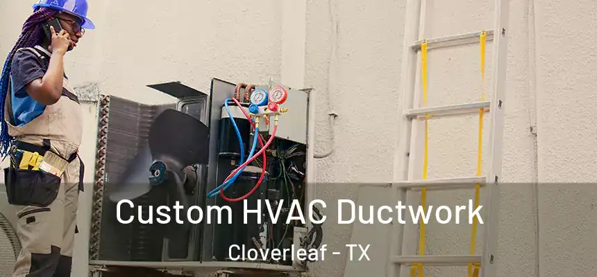  Custom HVAC Ductwork Cloverleaf - TX