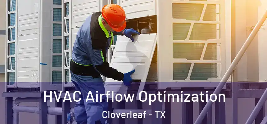 HVAC Airflow Optimization Cloverleaf - TX